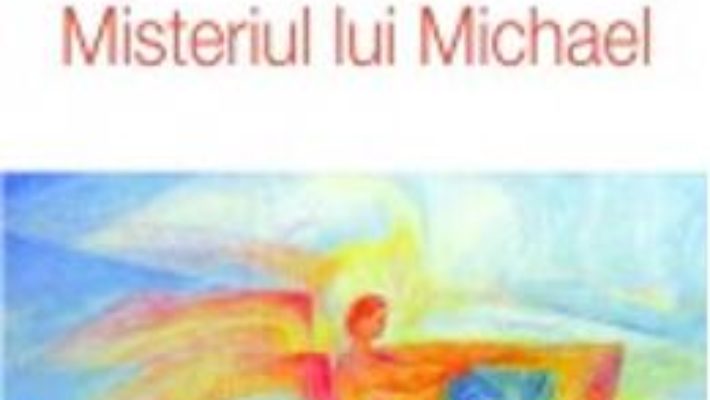 Pret Misteriul Lui Michael – Sergej O. Prokofieff pdf