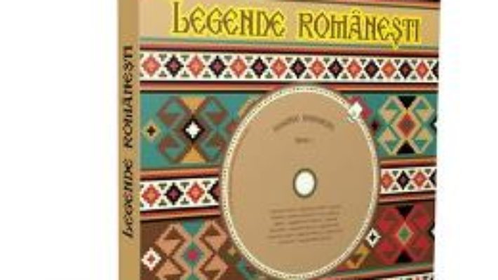 Cartea Legende Romanesti + 2CD (download, pret, reducere)