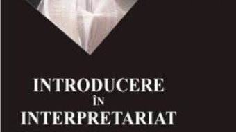 Cartea Introducere In Interpretariat – Catalina Iliescu Gheorghiu (download, pret, reducere)