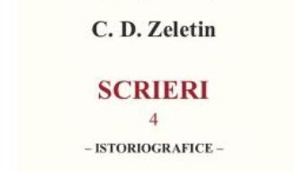 Scrieri. Vol. 4 – C.D. Zeletin PDF (download, pret, reducere)