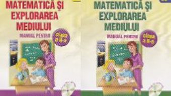 Cartea Matematica si explorarea mediului clasa 2 partea I+ partea II – Anina Badescu, Mihaela-Ana Radu pdf