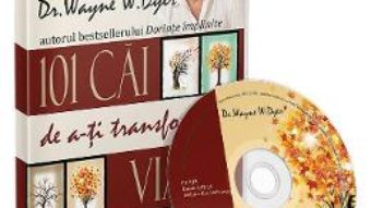 Cartea Audiobook. 101 cai de a-ti transforma viata – Wayne W. Dyer (download, pret, reducere)