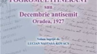 Pret Pogromul Itinerant Sau Decembrie Antisemit – Lucian NastasA-Kovacs pdf