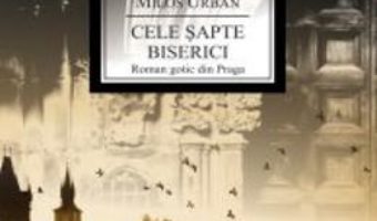 Cartea Cele Sapte Biserici – Milos Urban pdf