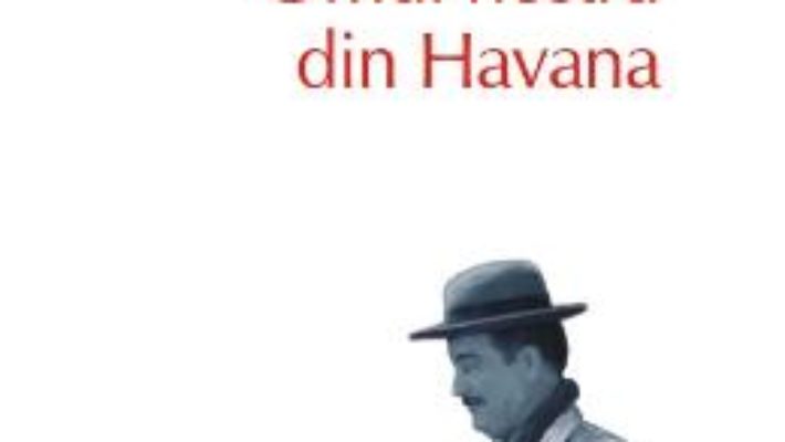 Pret Omul nostru din Havana – Graham Greene pdf