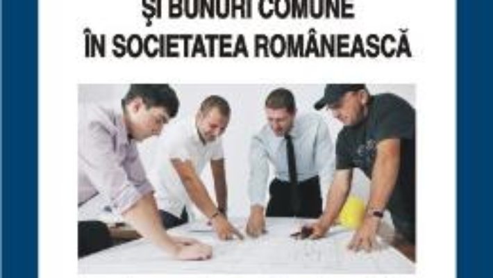 Pret Actiune Colectiva Si Bunuri Comune In Societatea Romaneasca – Adrian Miroiu pdf