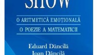 Pret 1,2,3,…, Show. O Aritmetica Emotionala, O Poezie A Matematicii – Eduard Dancila, Ioan Dancila pdf