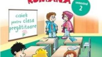 Pret Comunicare in limba romana clasa pregatitoare. Caiet sem.2 – Olga Piriiala pdf