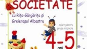 Pret Carte Despre om si societate 4-5 Ani Caiet grupa mijlocie