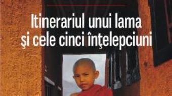 Cartea Itinerariul Unui Lama Si Cele Cinci Intelepciuni -Alexandra David-Neel (download, pret, reducere)