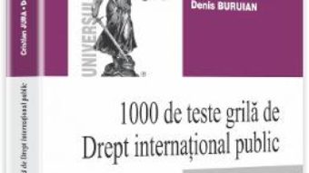 1000 De Teste Grila De Drept International Public 2015 – Cristian Jura, Denis Buruian PDF (download, pret, reducere)