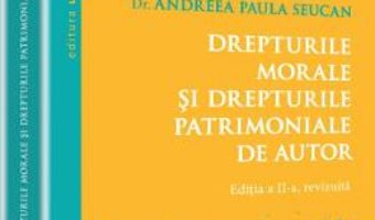 Cartea Drepturile Morale Si Drepturile Patrimoniale De Autor Ed.2 – Andrea Paula Seucan pdf