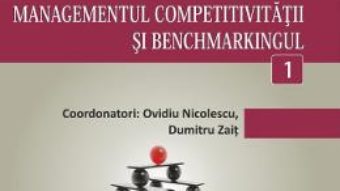 Cartea Minidictionar De Management 1: Managementul Competitivitatii Si Benchmarkingul – Ovidiu Nicolescu (download, pret, reducere)