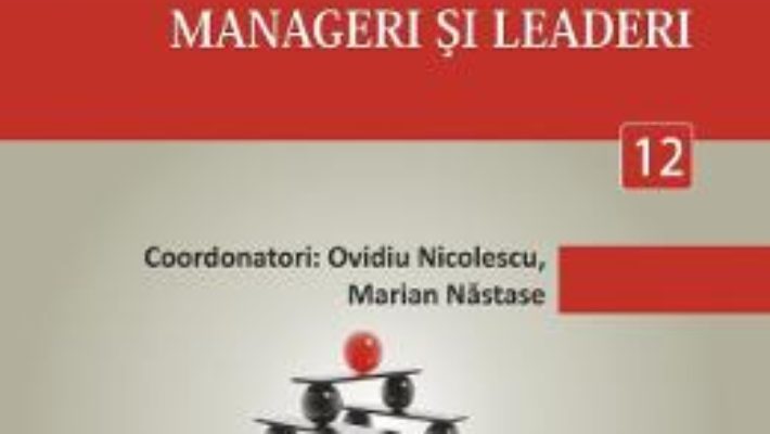 Cartea Minidictionar De Management 12: Manageri Si Leaderi – Ovidiu Nicolescu pdf