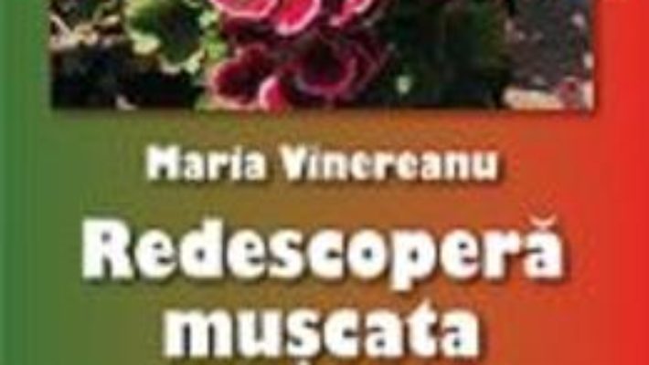 Download Redescopera Muscata. Ghid Practic Pentru Cultura Muscatelor – Maria Vinereanu PDF Online