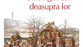 Cartea Un singur cer deasupra tuturor – Ruxandra Cesereanu pdf