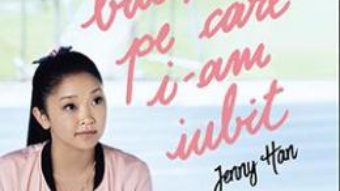 Cartea Tuturor baietilor pe care i-am iubit – Jenny Han (download, pret, reducere)