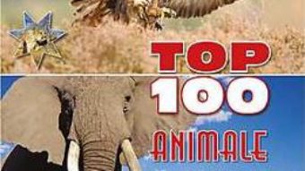 Cartea Top 100 Animale – Steva Parker, Jinny Johnson pdf