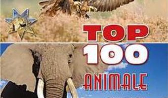 Cartea Top 100 Animale – Steva Parker, Jinny Johnson pdf