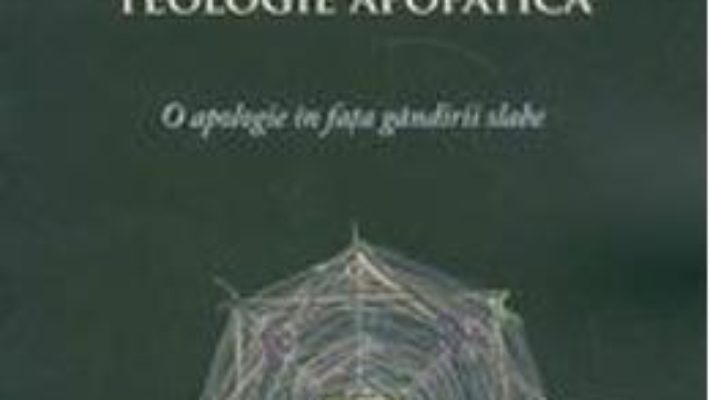 Cartea Postmodernism Si Teologie Apofatica – Nicolae Turcan (download, pret, reducere)