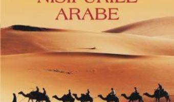 Cartea Nisipurile Arabe – Wilfred Thesiger (download, pret, reducere)