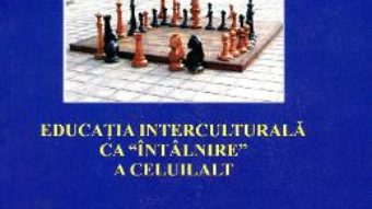 Cartea Educatia Interculturala Ca Intalnire A Celuilalt – Mihaela Voinea pdf