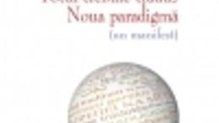 Totul trebuie tradus. Noua paradigma – Bogdan Ghiu PDF (download, pret, reducere)