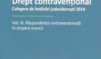 Cartea Drept Contraventional Vol.3: Raspunderea Contraventionala In Dreptul Muncii – Andrei Pap (download, pret, reducere)