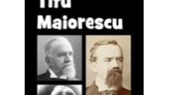 Download  Titu Maiorescu Din Istoria Literaturii Romane De La Origini Pana In Prezent – G. Calinescu PDF Online