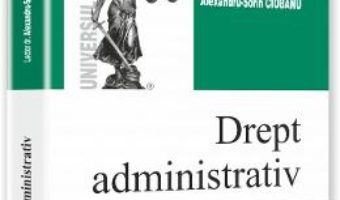 Cartea Drept Administrativ.activitatea Administratiei Publice. Domeniul Public – Alexandru-Sorin Ciobanu (download, pret, reducere)