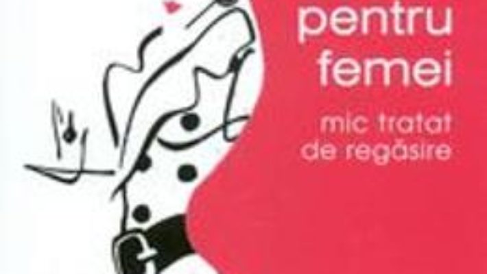 Totul pentru femei – Catrinel Zaharia PDF (download, pret, reducere)