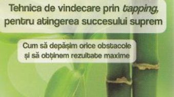 Cartea Tehnica de vindecare prin tapping, pentru atingerea succesului suprem + Dvd – Jack Canfield, Pamela pdf