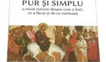 Cartea Iisus Pur Si Simplu – Nicholas Thomas Wright (download, pret, reducere)