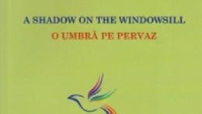 Cartea A Shadow On The Windowsill. O Umbra Pe Pervaz – Marcel Sima pdf