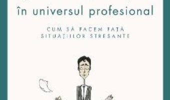 Ghid De Supravietuire In Universul Profesional – Jacques Salome PDF (download, pret, reducere)