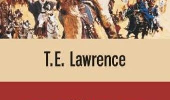 Cartea Revolta In Desert – T.E. Lawrence pdf