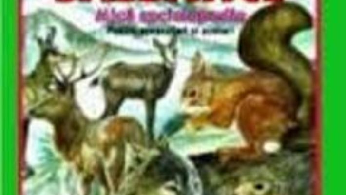 Cartea Animale salbatice. Mica enciclopedie pentru prescolari si scolari pdf