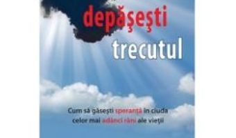 Cartea Cum SA-Ti Depasesti Trecutul – Erwin W. Lutzer pdf