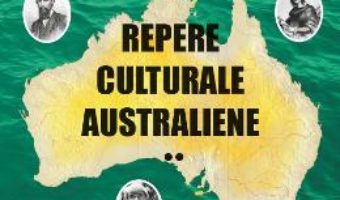 Cartea Repere Culturale Australiene Vol.2 – Elena Florea pdf