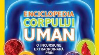 Cartea Enciclopedia corpului uman – National Geographic Kids (download, pret, reducere)