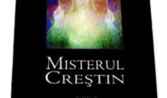 Cartea Misterul Crestin – Rudolf Steiner (download, pret, reducere)