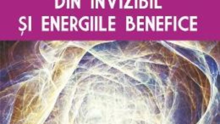 Cartea Uimitoarele Fenomene Din Invizibil Si Energiile Benefice – Florin Gheorghita (download, pret, reducere)