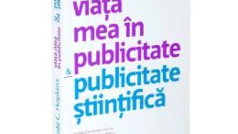 Cartea Viata mea in publicitate si publicitate stiintifica – Claude C. Hopkins pdf