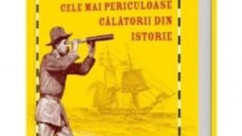 Download Exploreaza! Cele Mai Periculoase Calatorii Din Istorie – Deborah Kespert pdf, ebook, epub