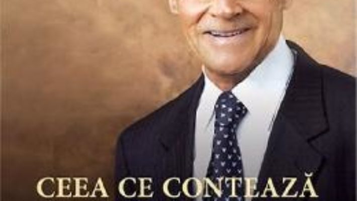 Cartea Ceea ce conteaza cu adevarat – John E. Pepper pdf