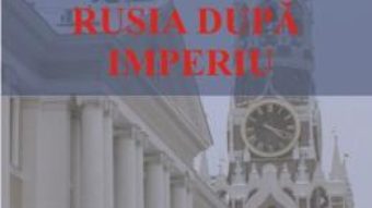 Cartea Rusia dupa Imperiu – Stanislav Secrieru pdf