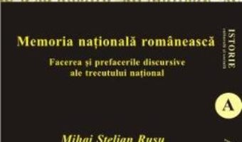 Cartea Memoria Nationala Romaneasca – Mihai Stelian Rusu pdf