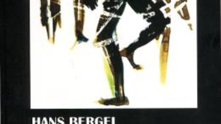 Cartea Dans In Lanturi – Hans Bergel (download, pret, reducere)