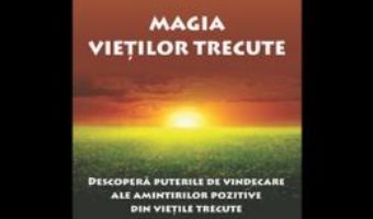 Cartea Magia Vietilor Trecute – Atasha Fyfe pdf