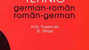 Cartea Dictionar tehnic german-roman, roman-german – H.G. Freeman, G. Glass pdf